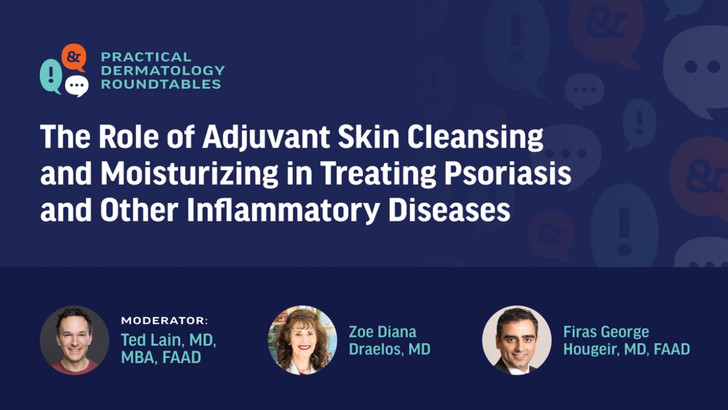 Practical Dermatology Roundtables