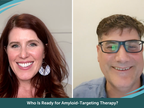 Who Is Ready for Amyloid-Targeting Therapy?