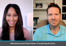 Albuminuria and Heart Failure: Connecting the Dots to Optimize Care