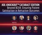 KOL KNOCKOUT Beyond BCVA Ensuring Patient Satisfaction in Refractive Outcomes