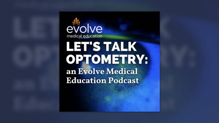 Lets Talk Optometry an Evolve Medical Education Podcast
