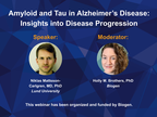 Amyloid and Tau in Alzheimer’s Disease: Insights into Disease Progression
