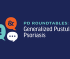 Practical Dermatology Roundtable