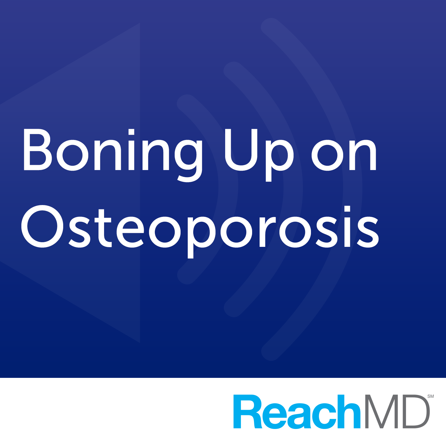 Boning Up on Osteoporosis